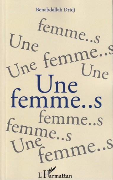 Couverture de "Une femme..s", de Benabdallah DRIDJ